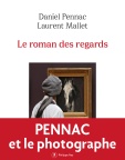 Le Roman des Regards, Daniel Pennac (auteur), Laurent Mallet (photographe), Ed Ph. Rey